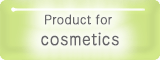 Product for cosmetics